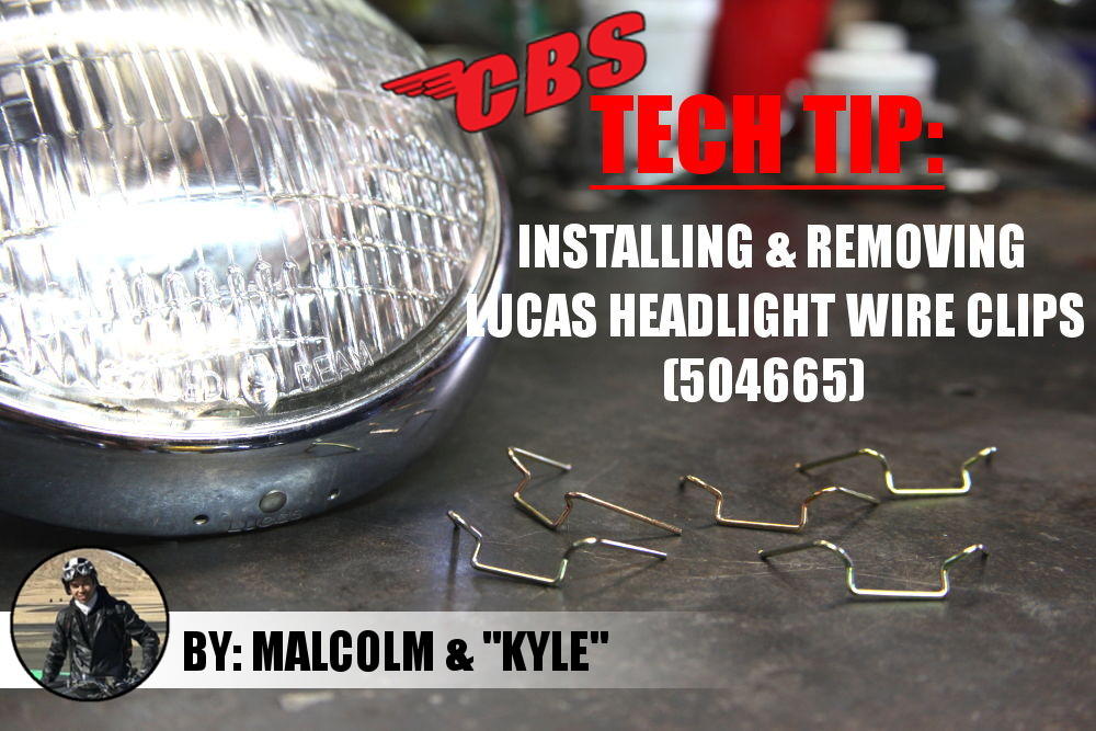 Installing & Removing Lucas Headlight Wire Clips (504665)