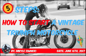 5 Steps: How To Start A Vintage Triumph Motorcycle