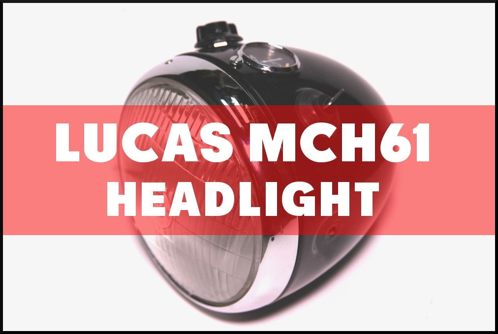The Lucas MCH61 Headlight