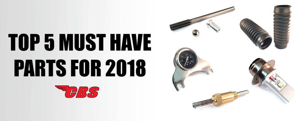 Top 5 Must Have Parts For 2018