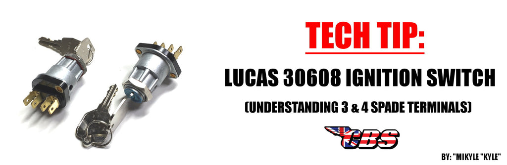 Tech Tip: Lucas 30608 Ignition Switch - Understanding 3 & 4 Spade Terminals
